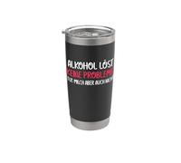 Alcohol Does not Solve Any Problems but Milk Doesn't Either Stainless Steel Insulated Tumbler
