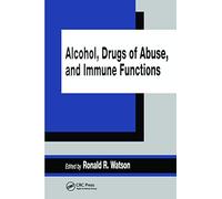 Alcohol, Drugs of Abuse, and Immune Functions: 10 (Physiology of Substance Abuse)