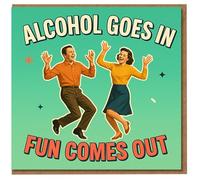 Alcohol Goes In Fun Comes Out Funny Retro Birthday Card for Him or Her, Vintage Dancing Couple Booze Humour