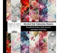 Alcohol Ink Valentine Hearts Scrapbook Paper, Junk Journal and Paper Craft Pad: 24 double-sided matte pages of 8.5 x 8.5 inch 60lb (90gsm) decorative ... of 12 background designs (4 of each design)