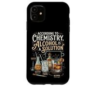 Alcohol Is A Solution Funny Chemistry Science Teacher Case for iPhone 11