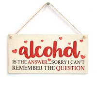 Alcohol Is the Answer Can’t Remember the Question Sign, Red Hearts