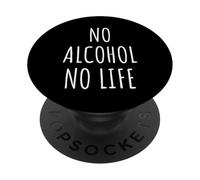 Alcohol Lover Men Women Alcoholism Humor Party Outfit PopSockets Adhesive PopGrip