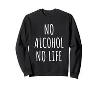 Alcohol Lover Men Women Alcoholism Humor Party Outfit Sweatshirt