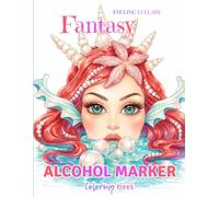 Alcohol Marker Coloring Book: for Adults and Teens Featuring Detailed Fantasy Scenes with Magical Mermaids, Ocean Creatures, Beautiful Flowers, Cute ... for Alcohol, Acrylic, and Water-Based Markers
