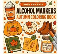 Alcohol Markers Autumn Coloring Book: A Peaceful Autumn Fall Vibes Escape Featuring Big, Easy Botanical Art and Seasonal Woodlands