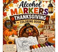 Alcohol Markers Thanksgiving Coloring Book: Fun and Relaxing Thanksgiving Season Coloring Book Featuring Large Print and Beautiful Harvest Scenes