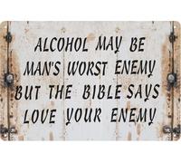 Alcohol May Be Man's Worst Enemy Tin Sign But The Bible Says Love Your Enemy Funny Vintage Chic Metal Signs Wall Art Decor Poster For Bar Man Cave Club Home 8x12 Inches