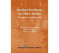 Alcohol Problems In Older Adults: Prevention and Management