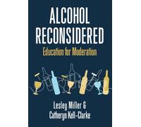 Alcohol Reconsidered : Education for Moderation