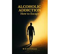 Alcoholic Addiction: How to Escape
