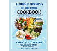 ALCOHOLIC CIRRHOSIS OF THE LIVER COOKBOOK