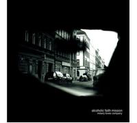 Alcoholic Faith Mission - Misery Loves Company