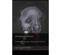 Alcoholic to Athlete: Finding My Purpose, Meaning and Passion