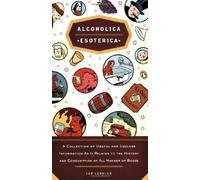 Alcoholica Esoterica by Lendler, Ian (2007) Paperback