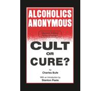 Alcoholics Anonymous: Cult or Cure?