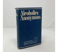 Alcoholics Anonymous: The Story of How Many Thousands of Men and Women Have Recovered from Alcoholism/B-1