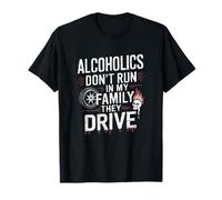 Alcoholics Don't Run In My Family They Drive Vintage Funny T-Shirt