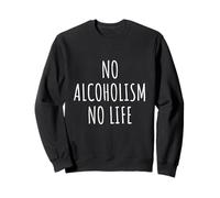 Alcoholism Lover Men Women Humor Party Outfit Bar Sweatshirt