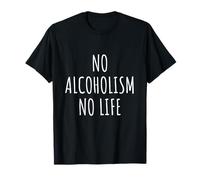Alcoholism Lover Men Women Humor Party Outfit Bar T-Shirt