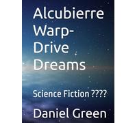Alcubierre Warp-Drive Dreams: Science Fiction ????