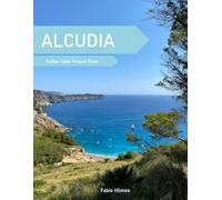 Alcudia: A Coffee Table Picture Book, An Ideal Gift for Travel and Tourism Enthusiasts, Promoting Relaxation and Meditation.
