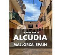 Alcudia, Mallorca, Spain: Cool Pictures That Create an Idea for You About an Amazing Area, Buildings style, Cultural Religious ... All Travels, Hiking and Pictures Lovers.