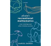 Alcuin's Recreational Mathematics: River Crossings and other Timeless Puzzles