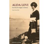 Alda Levi. Una storia di coraggio e resistenza