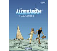 Aldebaran - tome 1 - La Catastrophe