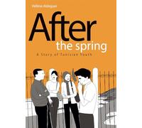 Aldeguer, Helene - After the Spring: A Story of Tunisian Youth