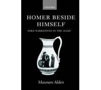 Alden - Homer Beside Himself Para-Narratives in the Iliad - New hardb - N555z