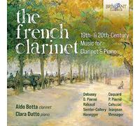 Aldo Botta/Clara Dutto - The French Clarinet, 19th & 20th Century Music for Clarinet & Piano
