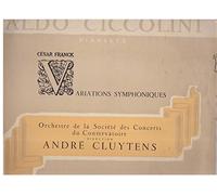 Aldo CICCOLINI Variations symphoniques, César Franck, orchestre de la Société des concerts du conservatoire direction André Clytens , Vincent d'Indy, Symphonie en Sol, G majeur "sur un chant montagnard" OP.25