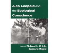 Aldo Leopold and the Ecological Conscience