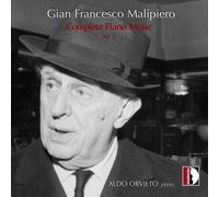 ALDO ORVIETO GIAN FRANCESCO MALIPIERO: COMPLETE PIANO MUSIC, VOL. 3 NEW CD