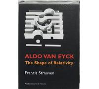 Aldo Van Eyck: The Shape of Relativity
