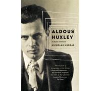 Aldous Huxley : An English Intellectual