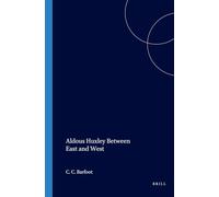 Aldous Huxley Between East and West: 37 (Textxet: Studies in Comparative Literature, 37)