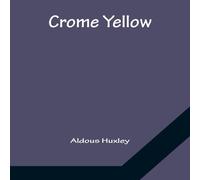 Aldous Huxley Crome Yellow Paperback Book Aldous Huxley Multicolor