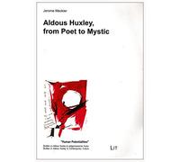 Aldous Huxley, from Poet to Mystic: 11 (Human Potentialities)