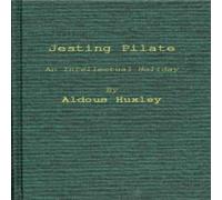 Aldous Huxley Jesting Pilate: An Intellectual Holiday Hardcover Book Aldous Huxley Multicolor