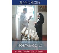 Aldous Huxley Mortal Coils (Esprios Classics) Paperback Book Aldous Huxley Multicolor
