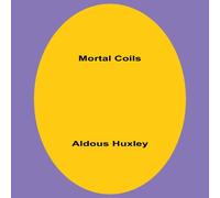 Aldous Huxley Mortal Coils Paperback Book Aldous Huxley Multicolor