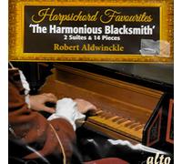 Aldwinckle,Robert - Harpsichord Favourites: 'The Harmonious Blacksmith' 2 Suites & 14 Pieces