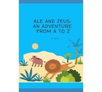 Ale and Zeus: an adventure from A to Z (ALE E ZEUS - LETTURA E SCRITTURA PER LA SCUOLA PRIMARIA)