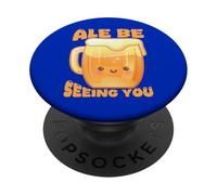Ale Be Seeing You Funny Beer Pun PopSockets Adhesive PopGrip