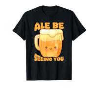 Ale Be Seeing You Funny Beer Pun T-Shirt