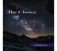Aleana A Robins The Choice Paperback Book Aleana A Robins Multicolor