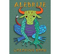 Alebrije Coloring Book: Unique Fantasy Animal Creature Designs